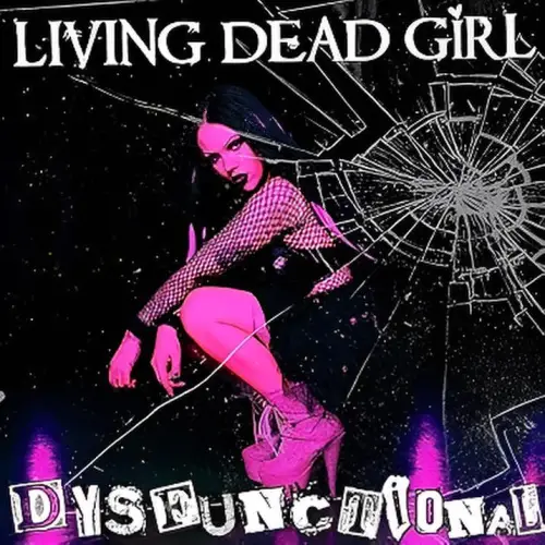Living Dead Girl : Dysfunctional